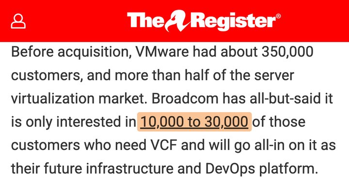 The Register, 31.08.2026: Broadcom is only interested in 10,000 to 30,000 of about 350,000 VMware customers